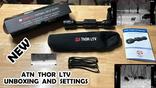 NEW ATN Thor LTV Unboxing and Settings Review [upl. by Anez129]