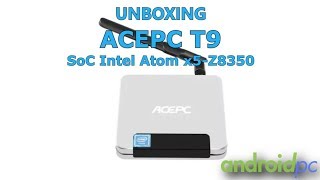 Unboxing ACEPC T9 con procesador Intel Atom Z8350 y 4GB de RAM [upl. by Rramo]