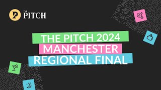 The Pitch 2024 Regional Final Check out Manchesters best startups [upl. by Jones]