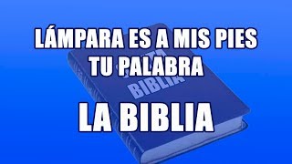 Lámpara es a mis pies Tu Palabra  La BIBLIA  pista con letra [upl. by Senilec]