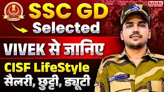 SSC GD Selected Vivek Dagur से जानिए CISF Life Style Salary Duty Etc  Katara Academy Selections [upl. by Ahsieka]