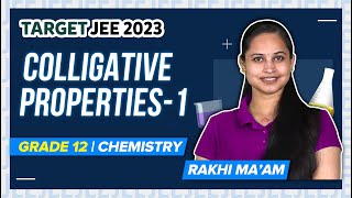 Colligative Properties Class 12 Chemistry Solutions ConceptsJEE Questions L1  JEE 2023 Exam [upl. by Auahsoj]