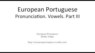 European Portuguese Classes  pronunciation Vowels Part III [upl. by Emearg]