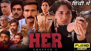 HER Chapter 1 Full Movie Hindi Dubbed  Ruhani Sharma Vikas Vasistha  1080p HD Facts amp Review [upl. by Nial]