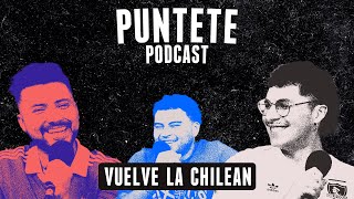 Vuelve la Chilean  Puntete Podcast 4 [upl. by Milson]