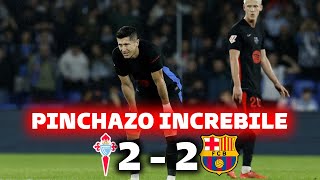 CELTA 22 BARCELONA  TERRIBLE EMPATE DEL BARÇA ANTE EL CELTA [upl. by Luben]