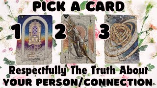 Respectfully The Truth About Your PersonConnection 🤍Pick A Card🤍🥹InDepth Reading🥰 [upl. by Bullivant]