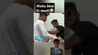 Nishu bhai ki masti [upl. by Currie]