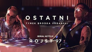 Tymek Brodka Urbanski  Ostatni Rojst 97  Netflix [upl. by Mark]