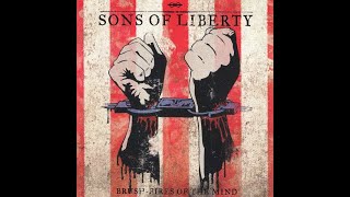 Sons Of Liberty BrushFires Of The Mind Album Review [upl. by Ferdinana434]