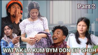 WAT AK LA KUM BYM DON EIT SHUH Part 2  Madiang Entertainment Group Funny video 🤣🤣 [upl. by Nivla]