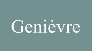 How to Pronounce Genièvre Genever Correctly in French [upl. by Dori]