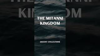 Lost civilizations of the world  The Mitanni Kingdom ancientcivilizations ancienthistory [upl. by Poyssick]