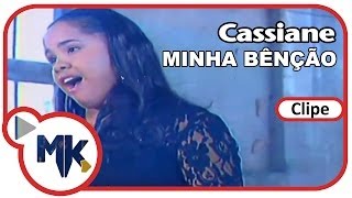 Cassiane  Minha Bênção Clipe Oficial MK Music [upl. by Egdamlat]