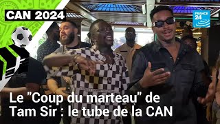 Le quotCoup du marteauquot de Tam Sir  la surprise musicale de la CAN 2024 • FRANCE 24 [upl. by Lonnie]