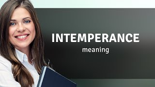 Intemperance  what is INTEMPERANCE definition [upl. by Ekenna746]