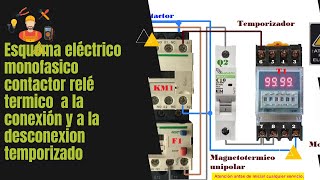 Esquema monofasico contactor y relé termico a la conexión y a la desconexión temporizada [upl. by Korman]