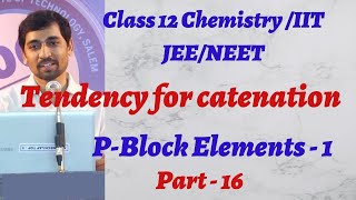 12th Chemistry  PBlock Elements  1  Group 14 elements Tendency for catenation  Part 16 [upl. by Ecinej]