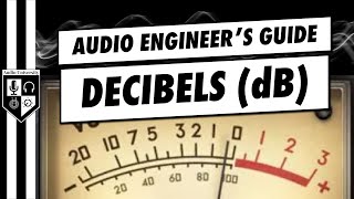 Decibels dB In Audio  The 5 Things You NEED To Know [upl. by Edmea]