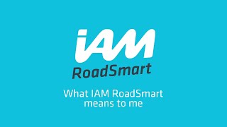 IAM RoadSmart  What it means to me [upl. by Lorine]