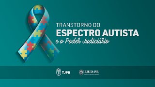 Transtorno do Espectro Autista e o Poder Judiciário [upl. by Lada609]