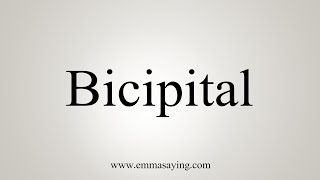 How To Say Bicipital [upl. by Panayiotis90]