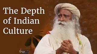 The Depth of Indian Culture  Sadhguru [upl. by Shem]