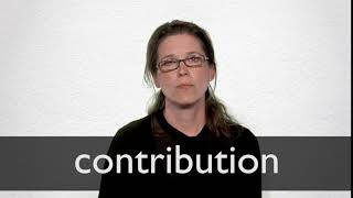 How to pronounce CONTRIBUTION in British English [upl. by Airtal]