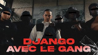 DJANGO  AVEC LE GANG official Video [upl. by Calabresi]