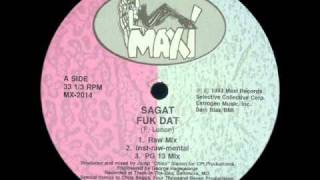 Sagat  Fuk Dat Raw Mix [upl. by Ritter]