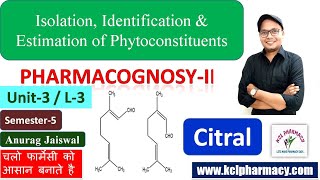 Citral  Extraction Isolation Identification amp Estimation  L2 Unit3 PharmacognosyII 5th Sem [upl. by Medeah733]