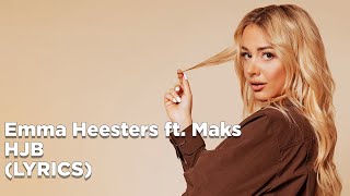 Emma Heesters featMaks  HJB Lyrics [upl. by Llerrehc]