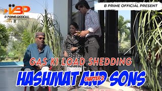 Gas Ki Load Shedding  Episode 22  Hashmat amp Sons Chapter 2  hashmatandsons  BPrimeOfficial [upl. by Hendry38]