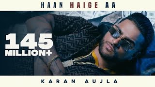 Haan Haige Aa  Karan Aujla  Ahsan Music [upl. by Ennovy601]