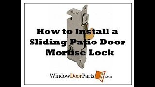 Howto Install a Sliding Patio Door Mortise Lock [upl. by Bealle]