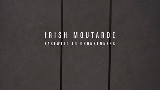 Irish Moutarde  Farewell to Drunkenness [upl. by Aehcim]