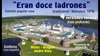 Tradicional rusa quotEran doce ladronesquot 4 versiones corales con bajo profundo  Subts rusoespañol [upl. by Bara]