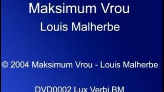 Louis Malherbe Maksimum Vrou [upl. by Delp232]