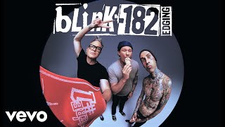 blink182  EDGING Official Audio [upl. by Soulier]