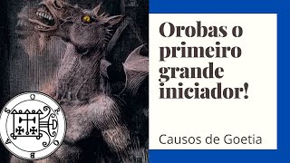 Causos de Goetia  Orobas o primeiro grande iniciador [upl. by Oenire]