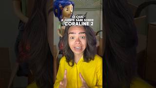 CORALINE 2 O que sabemos sobre coraline coraline2 laika netflix disney [upl. by Braden]