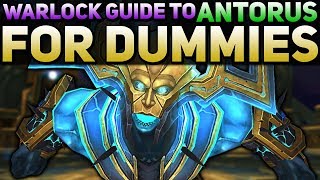 ANTORUS RAID GUIDE FOR DUMMIES COMPLETE Boss by Boss Breakdown  Affliction Warlock 735 [upl. by Cinemod387]