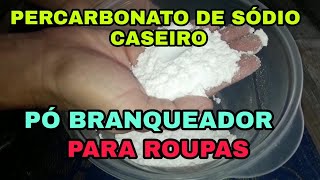 COMO FAZER PERCARBONATO DE SÓDIO CASEIRO TIRA MANCHAS PRA ROUPAS [upl. by Asiel]