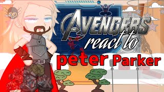 Avengers React to Peter Parker  Marvel GCRV [upl. by Nidnarb]