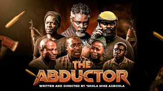 THE ABDUCTOR full movie  Directed by Shola Mike Agboola  EVOM Films Inc  Subtitled in English [upl. by Earla]