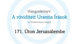 A rövidített Urantia Írások  171 rész [upl. by Flann640]