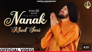 Nanak Teri Khed Hai sari  Hansraj Raghuwanari Gurpurab Guru Nanak song Jayanti2024 [upl. by Eniledam411]