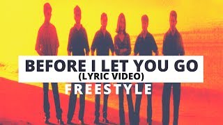 Freestyle  Before I Let You Go Official Lyric Video [upl. by Gaston]