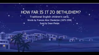 quotHow far is it to Bethlehemquot Christmas song of the Nativity sung by Dean Phelps [upl. by Aibat618]