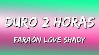 Duro 2 horas  Faraón Love Shady Letra\Lyrics [upl. by Bertilla]